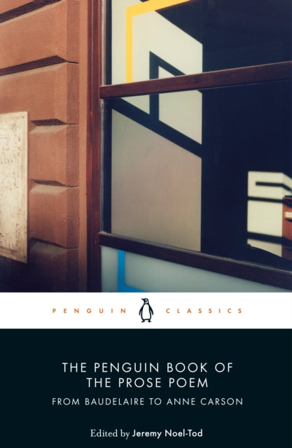 The Penguin Book of the Prose Poem : From Baudelaire to Anne Carson-9780141984568