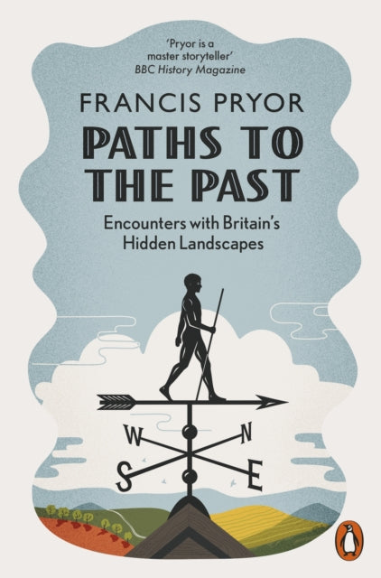Paths to the Past : Encounters with Britain's Hidden Landscapes-9780141985664