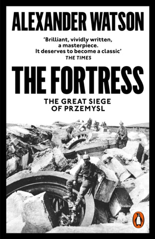 The Fortress : The Great Siege of Przemysl-9780141986333