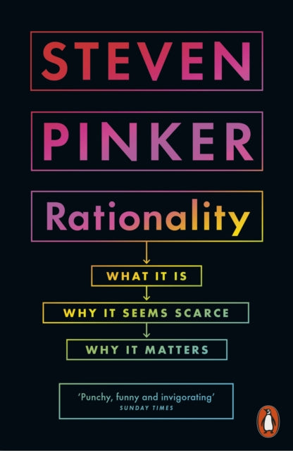 Rationality : What It Is, Why It Seems Scarce, Why It Matters-9780141989860