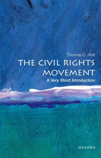 The Civil Rights Movement: A Very Short Introduction-9780190605421