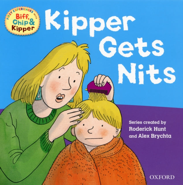 Oxford Reading Tree Read with Biff, Chip, and Kipper: First Experiences: Kipper Gets Nits-9780192735133
