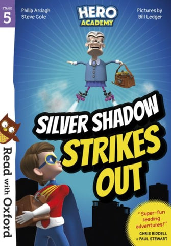 Read with Oxford: Stage 5: Hero Academy: Silver Shadow Strikes Out-9780192776068