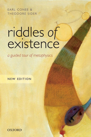 Riddles of Existence : A Guided Tour of Metaphysics: New Edition-9780198724049