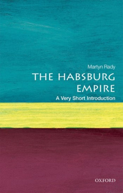 The Habsburg Empire: A Very Short Introduction-9780198792963