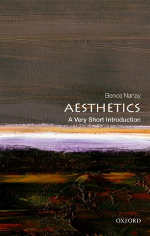 Aesthetics: A Very Short Introduction-9780198826613