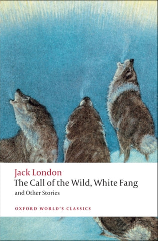 The Call of the Wild, White Fang, and Other Stories-9780199538898