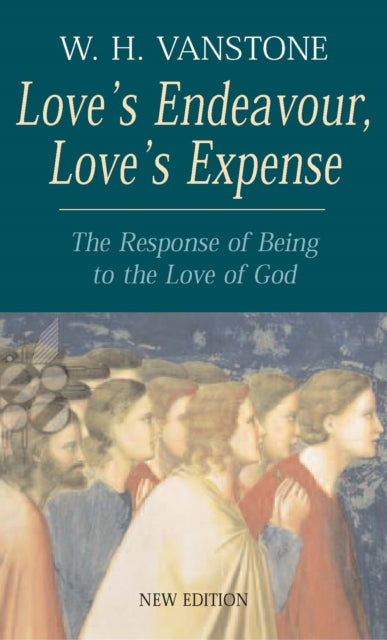 Love's Endeavour, Love's Expense : The Response of Being to the Love of God-9780232527117