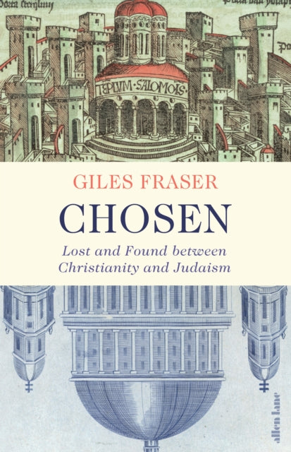 Chosen : Lost and Found between Christianity and Judaism-9780241003268