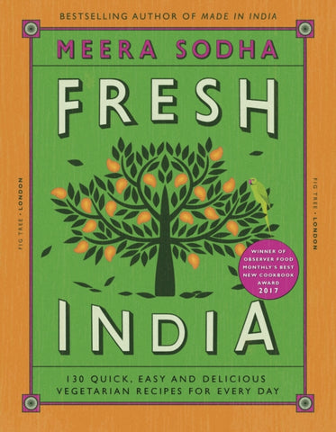Fresh India : 130 Quick, Easy and Delicious Recipes for Every Day-9780241200421