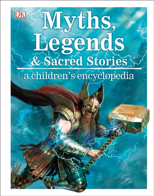 Myths, Legends, and Sacred Stories A Children's Encyclopedia-9780241296929