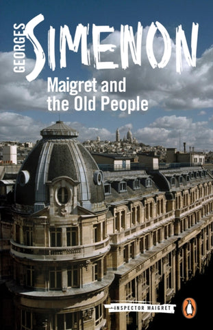 Maigret and the Old People : Inspector Maigret #56-9780241303894