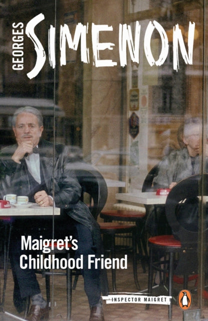 Maigret's Childhood Friend : Inspector Maigret #69-9780241304235