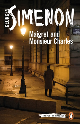 Maigret and Monsieur Charles : Inspector Maigret #75-9780241304419
