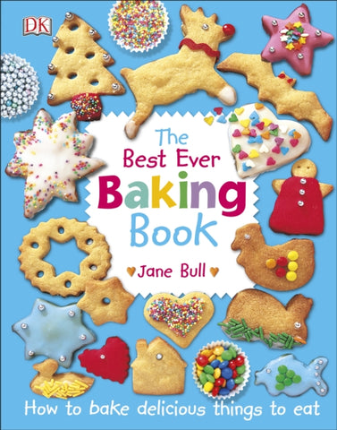 The Best Ever Baking Book : How to Bake Delicious Things to Eat-9780241318164