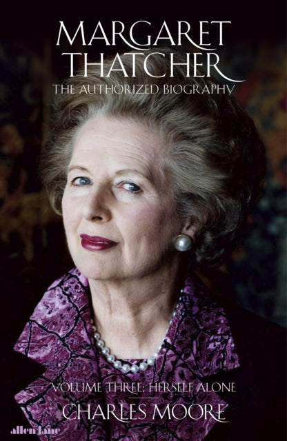 Margaret Thatcher : The Authorized Biography, Volume Three: Herself Alone-9780241324745