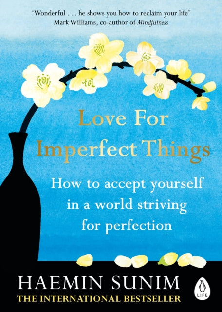 Love for Imperfect Things : The Sunday Times Bestseller: How to Accept Yourself in a World Striving for Perfection-9780241331149