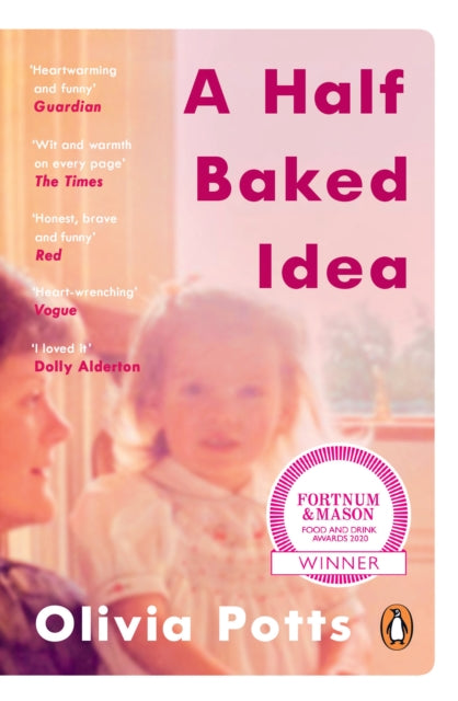 A Half Baked Idea : Winner of the Fortnum & Mason's Debut Food Book Award-9780241380468