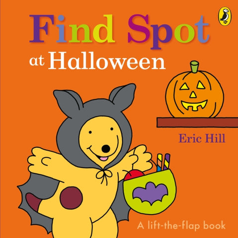 Find Spot at Halloween : A Lift-the-Flap Story-9780241383391