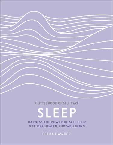Sleep : Harness the Power of Sleep for Optimal Health and Wellbeing-9780241410370