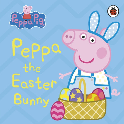 Peppa Pig: Peppa the Easter Bunny-9780241411827