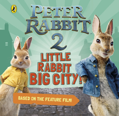 Peter Rabbit 2: Little Rabbit Big City-9780241415658