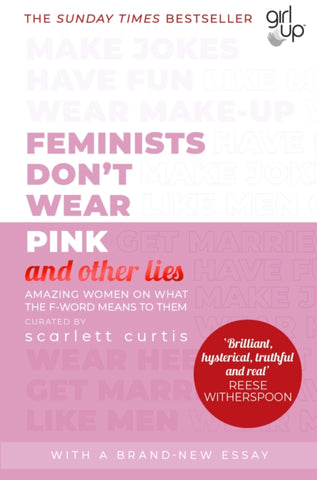 Feminists Don't Wear Pink (and other lies) : Amazing women on what the F-word means to them-9780241418369