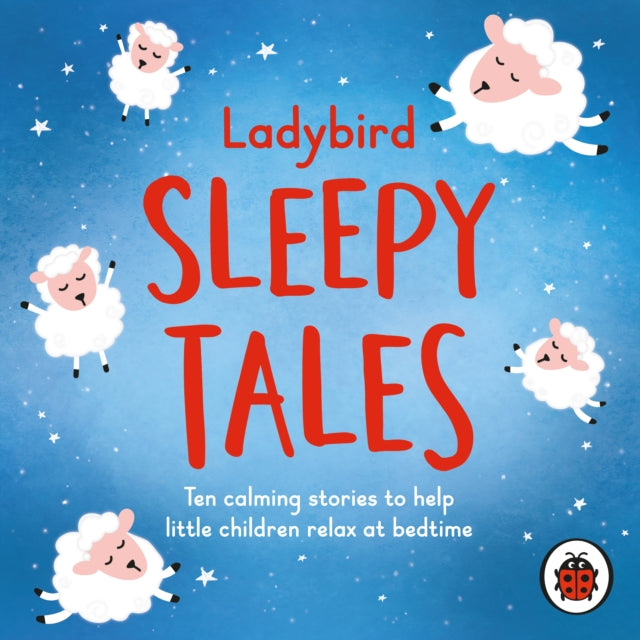 Ladybird Sleepy Tales : Ten calming stories to help little children relax at bedtime-9780241424346