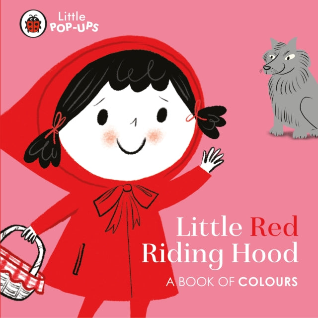 Little Pop-Ups: Little Red Riding Hood : A Book of Colours-9780241433690