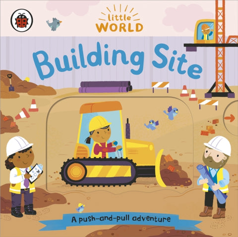 Little World: Building Site : A push-and-pull adventure-9780241446034