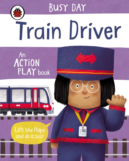 Busy Day: Train Driver : An action play book-9780241458174