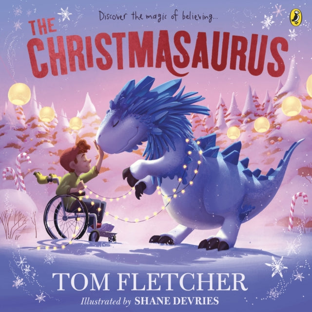 The Christmasaurus : Tom Fletcher's timeless picture book adventure-9780241466568