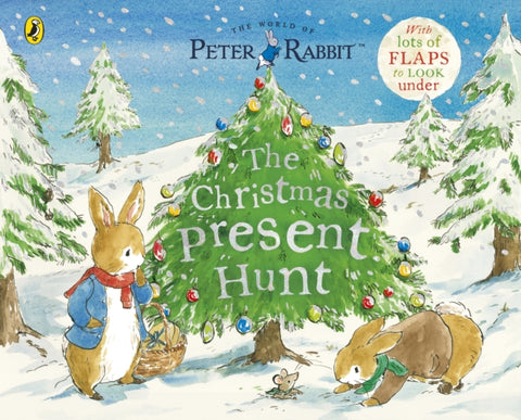 Peter Rabbit The Christmas Present Hunt : A Lift-the-Flap Storybook-9780241470640