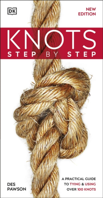 Knots Step by Step : A Practical Guide to Tying & Using Over 100 Knots-9780241471210