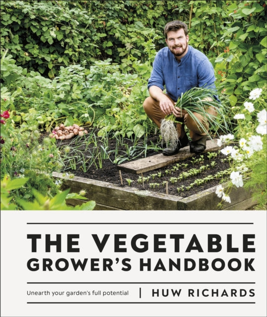 The Vegetable Grower's Handbook : Unearth Your Garden's Full Potential-9780241481325