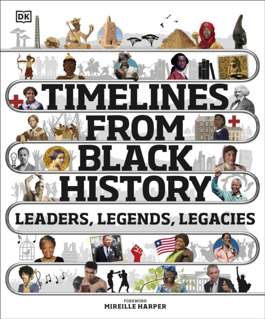 Timelines from Black History : Leaders, Legends, Legacies-9780241503614