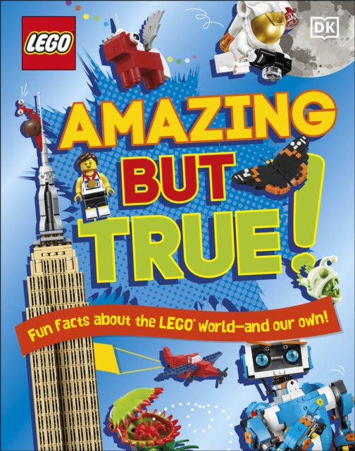 LEGO Amazing But True - Fun Facts About the LEGO World and Our Own!-9780241531648