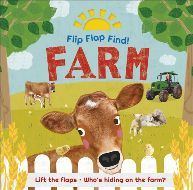 Flip Flap Find! Farm : Lift the flaps! Who's Hiding on the Farm?-9780241533345