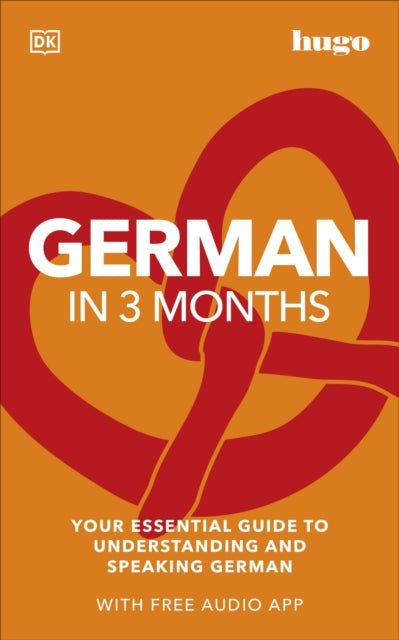 German in 3 Months with Free Audio App : Your Essential Guide to Understanding and Speaking German-9780241537398