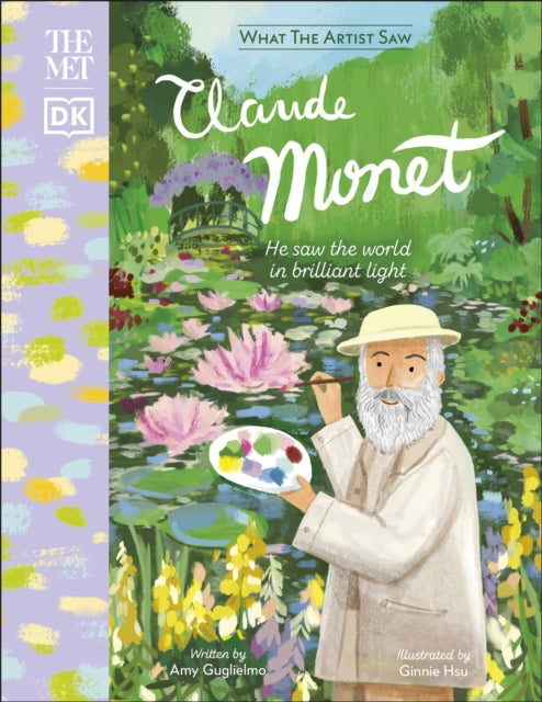 The Met Claude Monet : He Saw the World in Brilliant Light-9780241544136