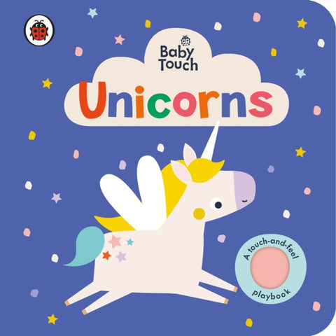 Baby Touch: Unicorns : A touch-and-feel playbook-9780241547267