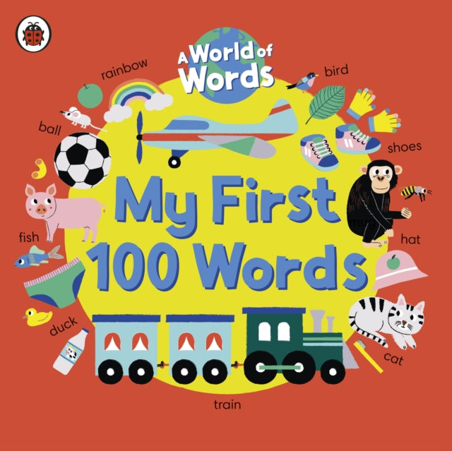 My First 100 Words : A World of Words-9780241548998