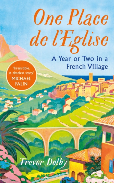 One, Place de l'Eglise : A Year in Provence for the 21st century-9780241556320