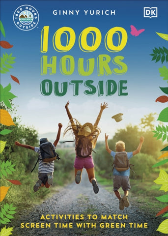 1000 Hours Outside : Activities to Match Screen Time with Green Time-9780241575826