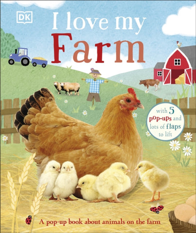 I Love My Farm : A Pop-Up Book About Animals on the Farm-9780241584989