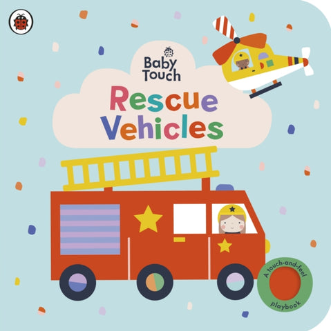 Baby Touch: Rescue Vehicles : A touch-and-feel playbook-9780241605608