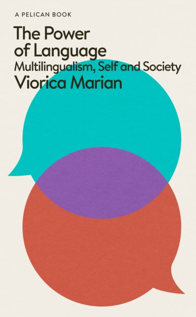 The Power of Language : Multilingualism, Self and Society-9780241626016