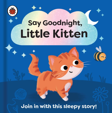 Say Goodnight, Little Kitten : Join in with this sleepy story for toddlers-9780241627372