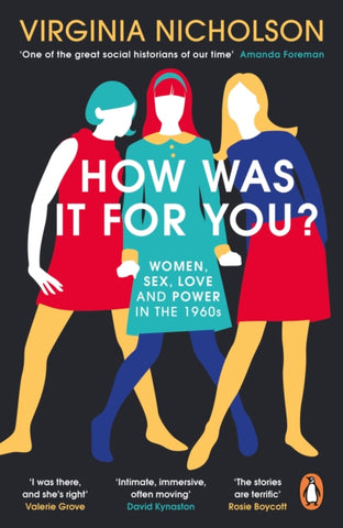 How Was It For You? : Women, Sex, Love and Power in the 1960s-9780241975183