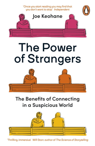 The Power of Strangers : The Benefits of Connecting in a Suspicious World-9780241986424